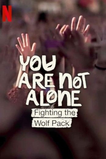 مشاهدة فيلم You Are Not Alone: Fighting the Wolf Pack 2024 مترجم (2024)